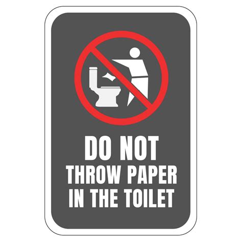 Do Not Throw Paper In Toilet Sign 12 In X 18 In