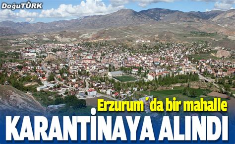 Erzurum da bir mahalle karantinaya alındı