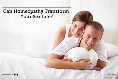 can homeopathy transform your sex life by dr irfan ahmad lybrate