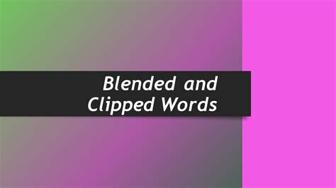 Blended And Clipped Words Youtube