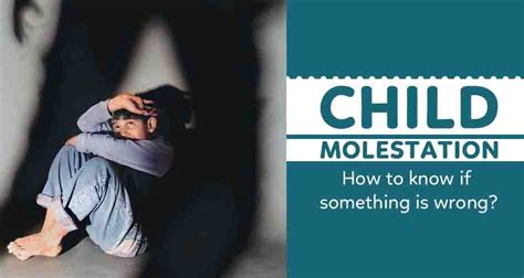 Warning Signs Of Child Molestation How To Protect Your Child