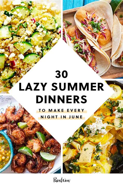 Lazy Summer Dinners To Make Every Night In June Easy Summer