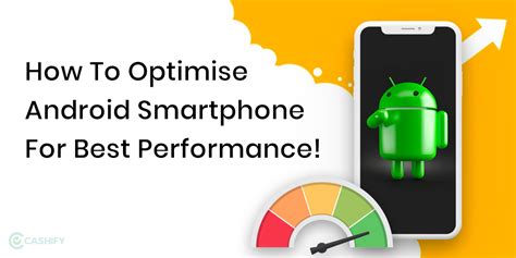 How To Optimise Android Smartphone For Best Performance Cashify Blog