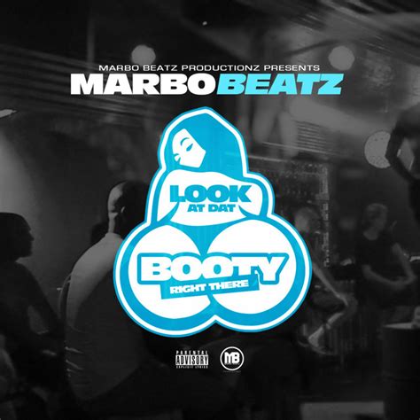 Look At Dat Booty Right There Song By Marbo Beatz Spotify