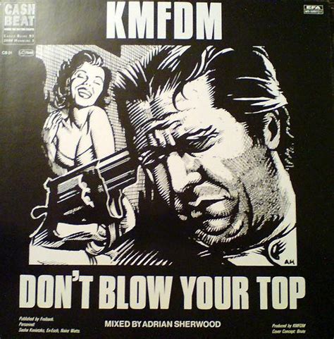 kmfdm don t blow your top releases discogs