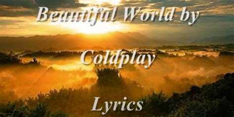Lirik Lagu Beautiful World Coldplay Wanieta News