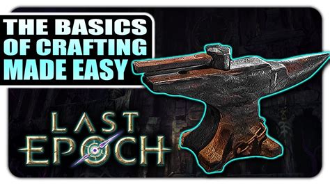 Understanding The Forge In Last Epoch Crafting Tutorial Last Epoch Youtube