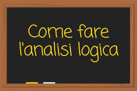 Come Fare L Analisi Logica La Guida Completa Con Gli Esempi Studenti Top