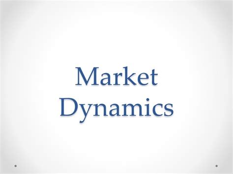 Market Dynamics