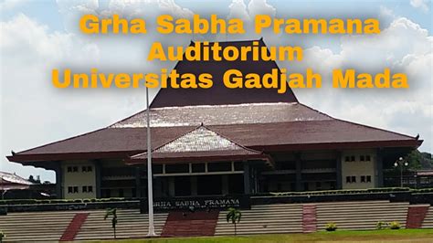Graha Sabha Pramana Auditorium Universitas Gadjah Mada Youtube