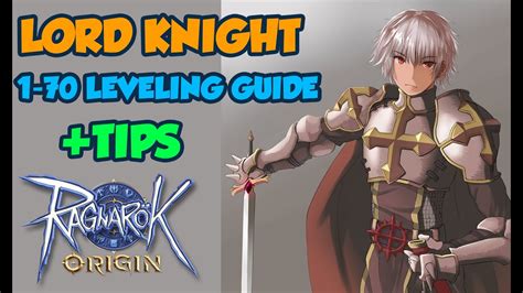 Ragnarok Origin Swordsman Knight Lk 1 70 Leveling Guide Youtube