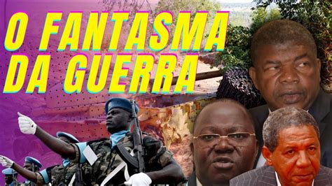 A Cada Eleição O Governo Angolano Invoca Sempre O Fantasma Da Guerra Porque Se Vivemos Em