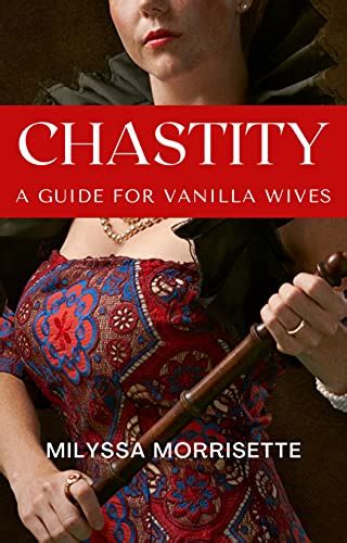 Chastity A Guide For Vanilla Wives English Edition Ebook Morrisette Milyssa Amazon De