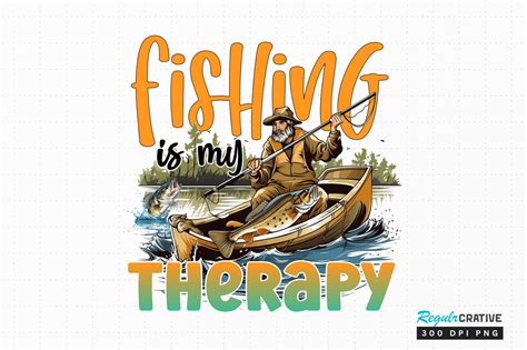 Fishing Is My Therapy Png Sublimation Graphic By Regulrcrative