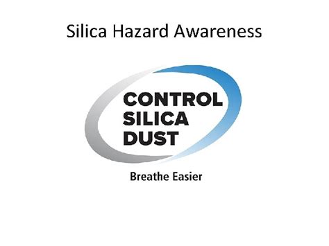 Silica Hazard Awareness Objectives Define Occupational Safety And