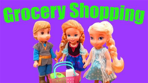 Grocery Shopping Elsa And Anna And Kristoff Toddlers Go Grocery