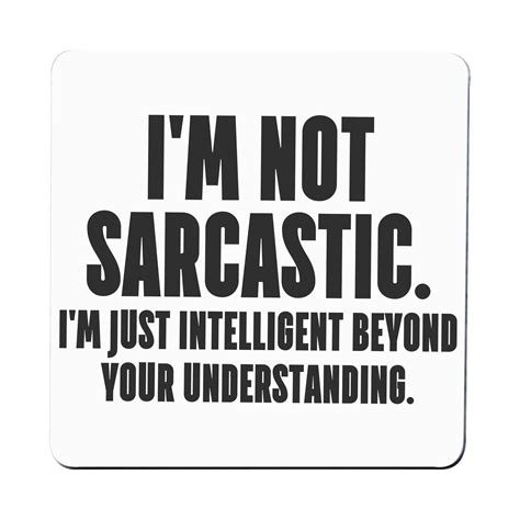 Im Not Sarcastic Funny Slogan Coaster Drink Mat Graphic Gear