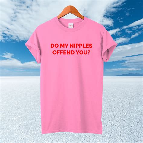 Do My Nipples Offend You Shirt Equal Rights T Shirt Unisex Etsy
