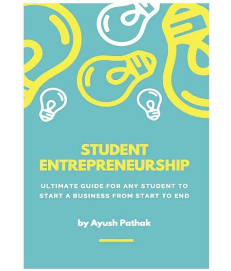 Student Entrepreneurship Ultimate Guide For Any Student To Start A
