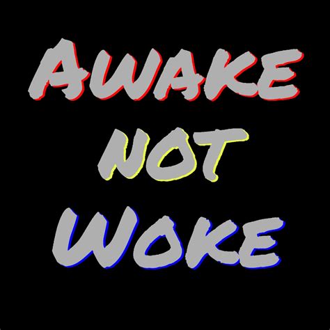 Awake Not Woke Woke Political Statement Conservative Etsy