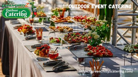 Outdoor Event Catering By Greenchillyzcatering Issuu