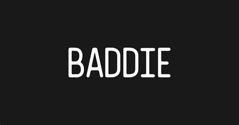 Baddie White Text Baddie T Shirt Teepublic