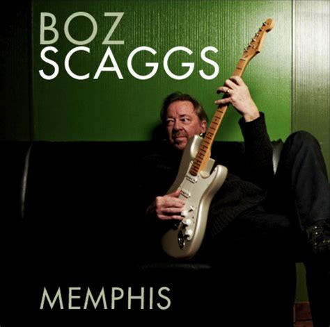 Cd Boz Scaggs Memphis The Arts Desk