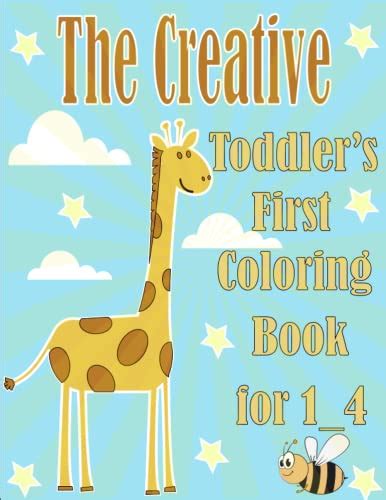 The Creative Toddlers First Coloring Book For 14 100 Things And