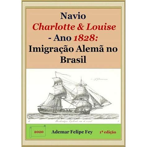 Navio Charlotte E Louise Ano 1828 Imigracao Alema No Brasil