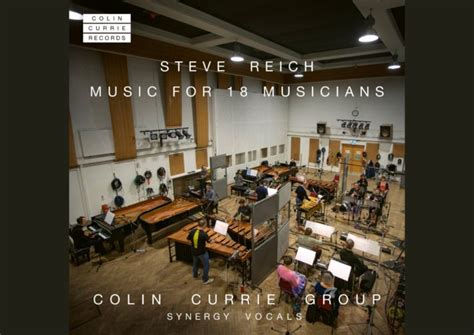 Review Steve Reich Music For 18 Musicians Colin Currie