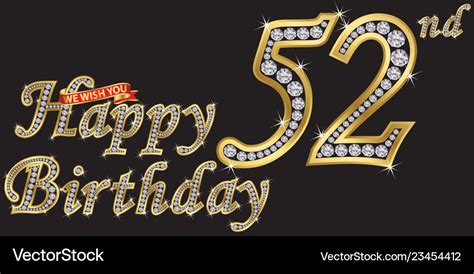 52 Years Happy Birthday Golden Sign With Diamonds Vector Image