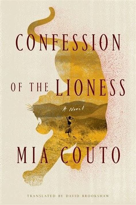 Mia Coutos Confession Of The Lioness Captures The Elaborate Dance Of