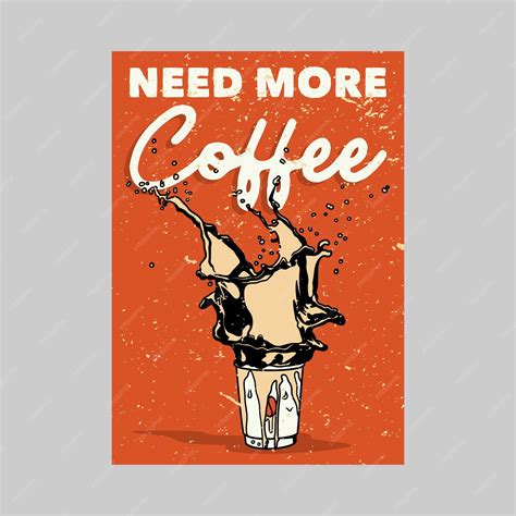 Premium Vector Need More Coffee Vintage Poster Design