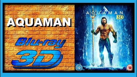 Aquaman 2018 Movie 3d Blu Ray Review Youtube