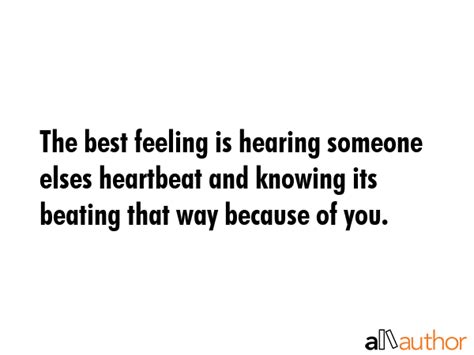 The Best Feeling Is Hearing Someone Elses Quote
