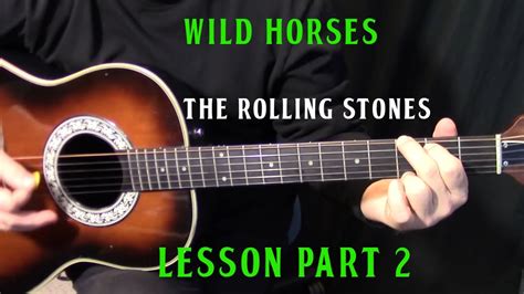 How To Play Wild Horses On Guitar By The Rolling Stones Part 2