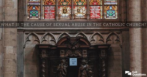 What Is The Cause Of Sexual Abuse In The Catholic Church