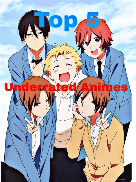 Top 5 Underrated Animes Anime Amino