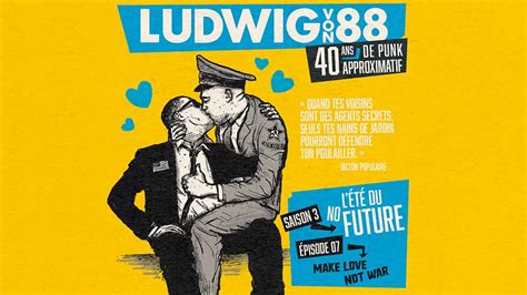Ludwig Von 88 S03e07 Make Love Not War Bastringue Corp Actualités