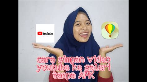CARA SIMPAN VIDEO YOUTUBE KE GALERI TANPA APLIKASI - YouTube