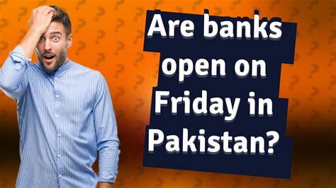 Are Banks Open On Friday In Pakistan Youtube