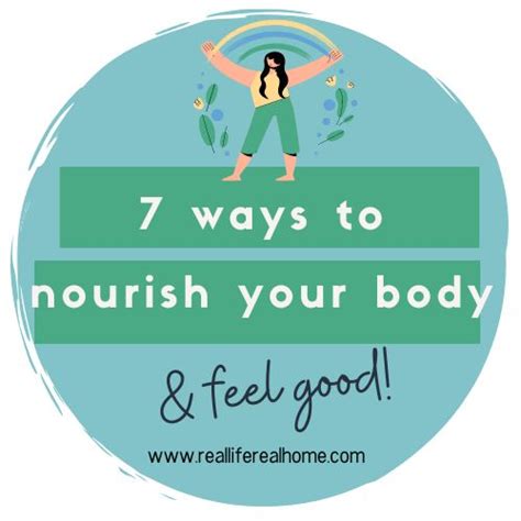 7 Ways To Start Nourishing Your Body Real Life Real Home