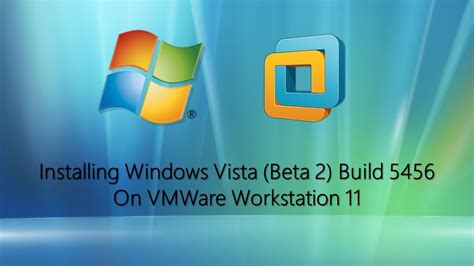 Installing Windows Vista Beta 2 Build 5456 On Vmware 11 Youtube