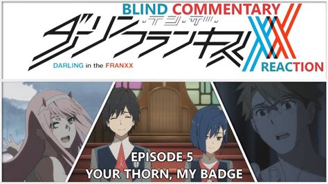 Darling In The Franxx Episode 5 Your Thorn My Badge Actually Blind