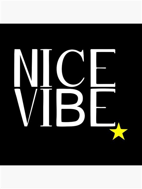 Nice Vibe Logo Poster For Sale By Janetskil55 Redbubble