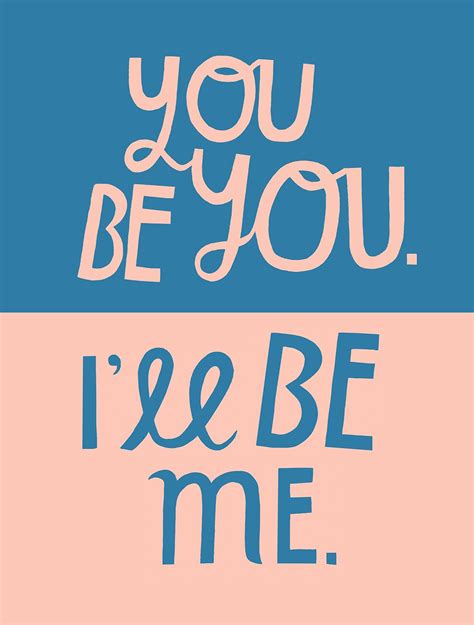 You Be You Ill Be Me Art Print Etsy