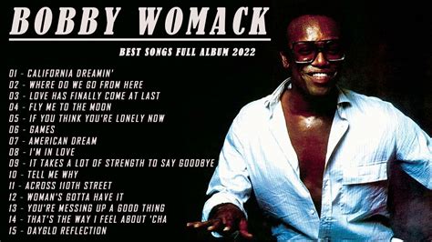 Bobby Womack Greatest Hits The Best Of Bobby Womack Full Album 2022 Youtube Music