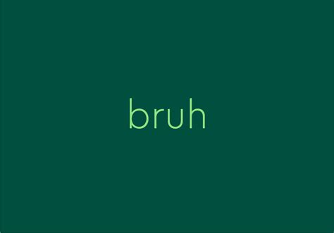 Bruh Meaning And Origin Slang By