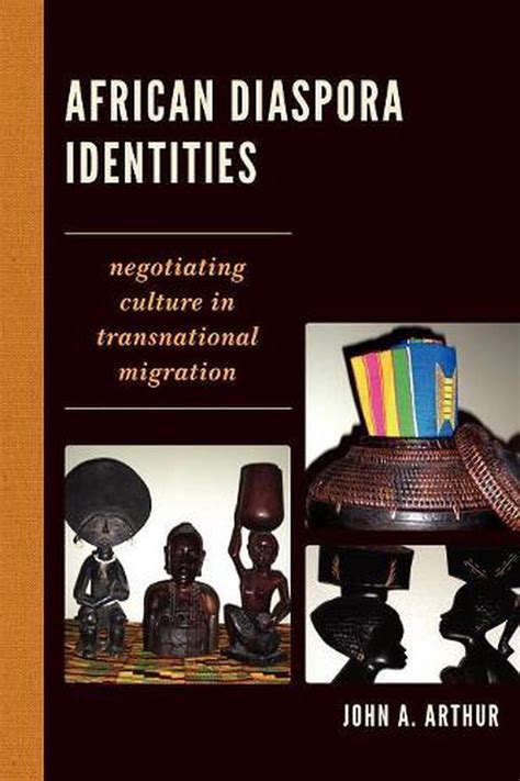 African Diaspora Identities Negotiating Culture In Transnational