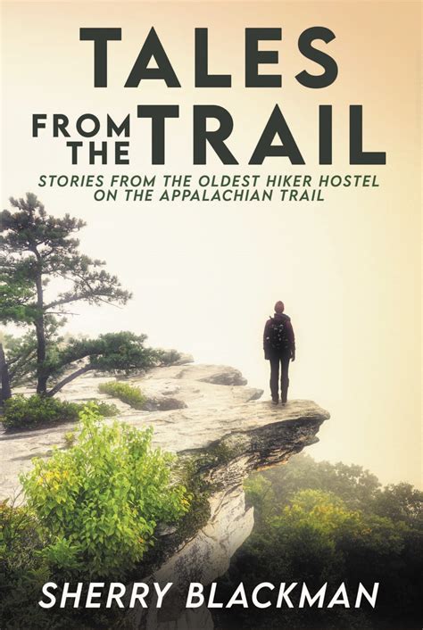 Tales From The Trail Stories From The Oldest Hiker Hostel On The